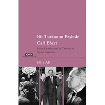 Bir Tutkunun Peşinde Carl Ebert / Filiz Ali