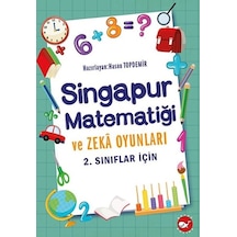 2.Sınıflar İçin Singapur Matematiği ve Zeka Oyunları - Hasan Topdemir - Beyaz Balina Yayınları