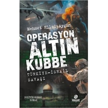 Hayat - Operasyon Altın Kubbe - Mehmet Hilmi Aygün