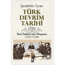 Türk Devrim Tarihi (3. Kitap / İkinci Bölüm) - Şerafettin Turan - Bilgi Yayınevi