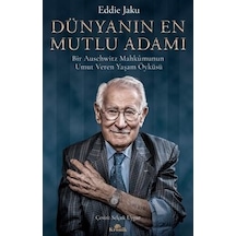 Dünyanın En Mutlu Adamı: Bir Auschwitz Mahkumunun Umut Veren Yaşam Öyküsü - Eddie Jaku - Kronik Kitap