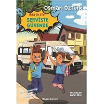 Ada ile Efe Serviste Güvende - Osman Öztürk - Doğan ve Egmont Yayıncılık
