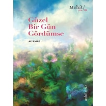 Güzel Bir Gün Gördümse - Ali Emre - Muhit Kitap