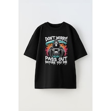 Thewert Unisex Don't Worry Pass Out Before You Dıe Tasarım Baskılı Pamuk Sıyah Oversize T-shirt Siyah
