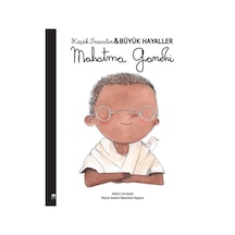Mahatma Gandhi - Küçük İnsanlar Büyük Hayaller - Maria Isabel Sánchez Vegara - Martı Yayınları