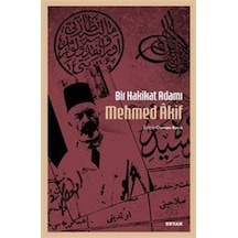 Bir Hakikat Adamı Mehmed Âkif / Osman Koca