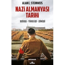 Nazi Almanyası Tarihi & Doğuşu - Yükselişi - Çöküşü / Alan E. ...