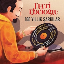 Fecri Ebcioğlu 100 Yıllık Şarkılar Plak Çeşitli Sanatçılar, Lp