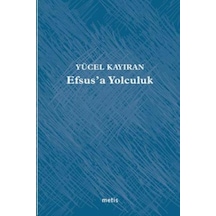 Efsus'a Yolculuk - Yücel Kayıran - Metis Yayınları