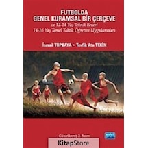 Futbolda Genel Kurumsal Bir Çerçeve ve 12-14 Yaş Teknik Beceri 14-16 Yaş Temel Taktik Öğretim Uyg - Tevfik Ata Tekin Spor 10164338