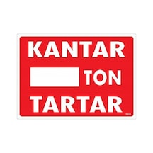 Kantar Ton Tartar Uyarı Levhası 25x35 Kod:1618 - Elwm-286533