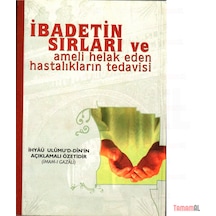 İbadetin Sırları / İmam Gazali İhyaü Ulumuddin açıklamalı Özeti