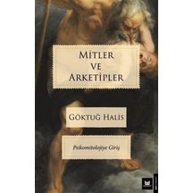 Mitler Ve Arketipler / Göktuğ Halis