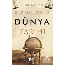 Bir Solukta Dünya Tarihi / Yusuf Kalender 9786057948502