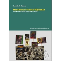 Moderniteyi Yeniden Düşünmek / Gurminder K. Bhambra