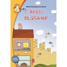 Akıllı Bilgisayar-Minik Dostlarımız Serisi - Antigone Tsitsila - Pena Yayınları