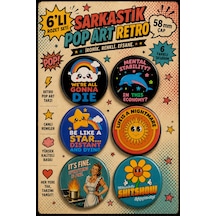 Mashspot Sarkastik Pop Art Retro Rozet Seti 6 Lı 58 Mm Renkli Eğlenceli Buton Rozet Çok Renkli