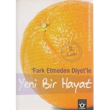 Fark Etmeden Diyet - Yeni Bir Hayat - Selahattin Dönmez - Okuyan Us Yayınları