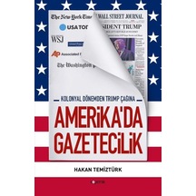 Amerika'Da Gazetecilik Kolonyal Dönemden Trump Çağına / Hakan ... 9786056919527