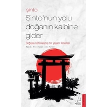 Şinto - Şinto'nun Yolu Doğanın Kalbine Gider- Destek Yayınları