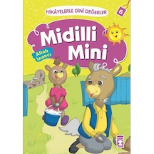 Hikayelerle Dini Değerler 6 - Midilli Mini Allah İnancı - Asiye Aslı Aslaner - Timaş Çocuk