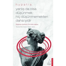 Yanlış da Olsa Düşünmek Hiç Düşünmemekten Daha İyidir - Yılmaz Şener - Destek Yayınları