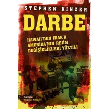 Darbe Hawaii'den Irak'a Amerikan'nın Rejim Değişiklikleri Yüzyılı - Stephen Kinzer - İletişim Yayınları