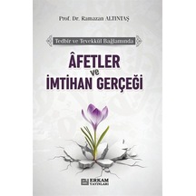 Afetler Ve İmtihan Gerçeği / Ramazan Altıntaş