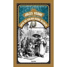 Çin'de Bir Çinlinin Başına Gelenler - Olağanüstü Yolculuklar 18 - Jules Verne - Alfa Yayıncılık