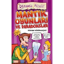 Eğlenceli Bilgi (Matematik) - Mantık Oyunları ve Paradokslar - Serhan Büyükkeçeci - Timaş Yayınları