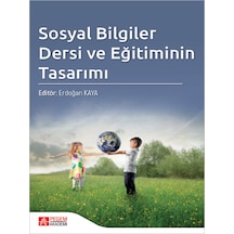 Pegem Akademi Yayıncılık - Sosyal Bilgiler Dersi ve Eğitiminin Tasarımı