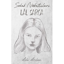 Sokak Nöbetçileri - Lal Sarca - Aslı Arslan - İndigo Kitap