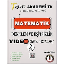 TYT DGS KPSS ALES MSÜ Matematik Denklem Eşitsizlik Video Ders Notları  -  Cem Öztürk  -  Tasarı Akademi
