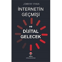 Internetin Geçmişi ve Dijital Gelecek