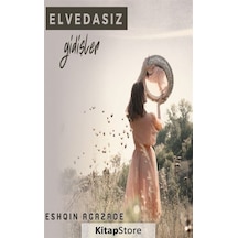Elvedasız Gidişler - Eshqin Agazade - Platanus Publishing