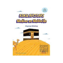Koku Avcıları Medine ve Mekke'de - Zeynep Odabaş - Mecaz Çocuk