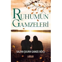 Ruhumun Gamzeleri / Saliha Şuura Gamze Böce