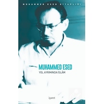 Yol Ayrımında Islam - Muhammed Esed