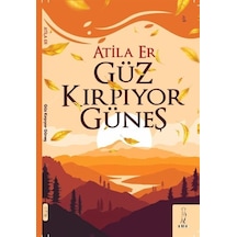 Güz Kırpıyor Güneş - Atila Er - ŞYK Kitap