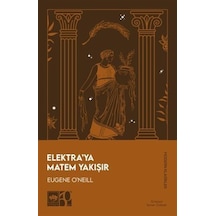 Elektra'ya Matem Yakışır / Eugene O'neill