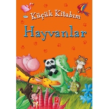 Küçük Kitabım - Hayvanlar- Pena Yayınları
