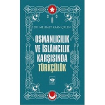 Osmanlıcılık Ve Islamcılık Karşısında Türkçülük