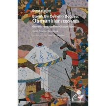 Büyük Bir Devletin Doğuşu: Osmanlılar (1300-1481) / Ernst Werner 9786051723167