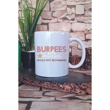 Burpees Would Not Recommend Yazılı Komik Gym Spor Burpee Hediye Baskılı Kupa Bardak Beyaz