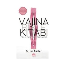 Vajina Kitabı: Vulva ve Vajina-Mitleri Tıptan Ayırmak - Jen Gunter - Martı Yayınları