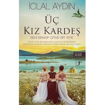 Üç Kız Kardeş - İclal Aydın - Artemis Yayınları