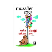 Ortadireği Yıkan Ayı - Muzaffer İzgü - Bilgi Yayınevi