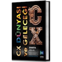 Cx Dünyası Ve Geleceği / Zekeriya Arslan