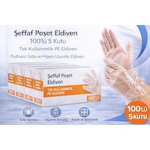 Şeffaf Poşet Eldiven 100 Lü 5 Kutu Tek Kullanımlık Pe Eldiven Pudrasız Gıda Uyumlu Hijyen Eldiveni 500 Adet