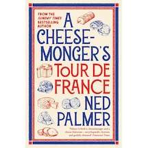A Cheesemonger's Tour De France